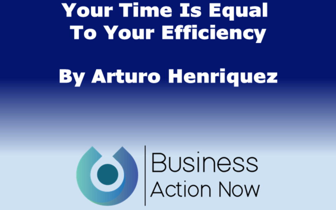 Your Time Is Equal To Your Efficiency